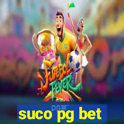 suco pg bet